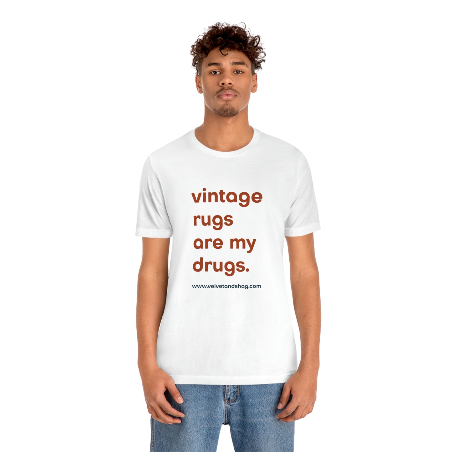 "Vintage Rugs are My Drugs" Unisex Jersey Short Sleeve Tee in White