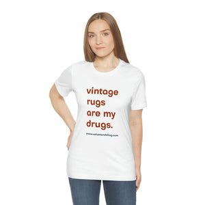 "Vintage Rugs are My Drugs" Unisex Jersey Short Sleeve Tee in White
