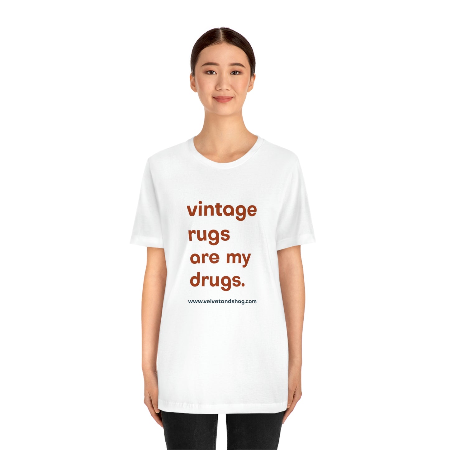 "Vintage Rugs are My Drugs" Unisex Jersey Short Sleeve Tee in White